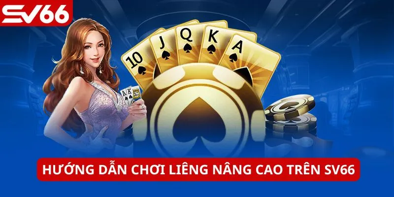 hướng dẫn chơi liêng nâng cao