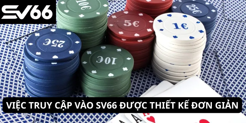 Việc truy cập vào SV66 được thiết kế đơn giản